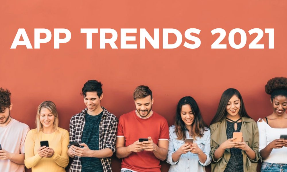 APP TRENDS 2021